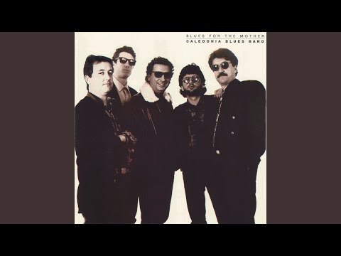 0 - Caledonia Blues Band - Blues For The Mother (1990) MP3