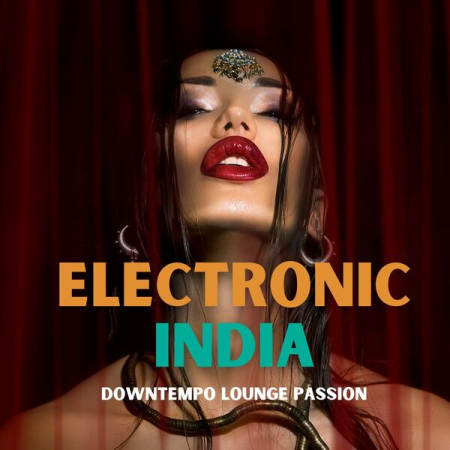 VA - Electronic India (Downtempo Lounge Passion) (2022)