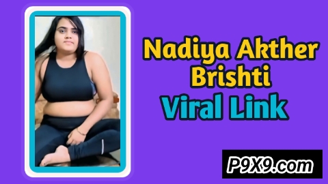 Nadiya Akther Brishti Viral Link , Tiktoker Couple Nadiya Akther Brishti Viral Video