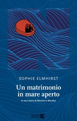 Sophie Elmhirst – Un matrimonio in mare aperto (2026)