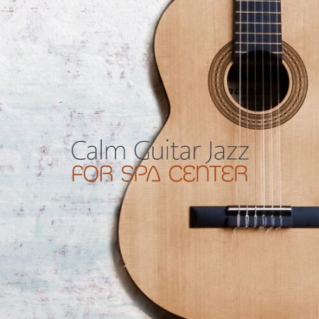 Pure Spa Massage Music - Calm Guitar Jazz for Spa Center (2022)