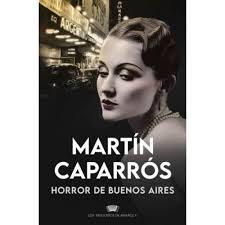 HORROR DE BUENOS AIRES, MARTIN CAPARROS