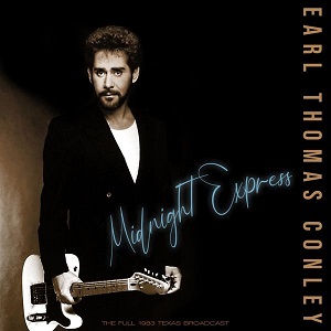 Earl Thomas Conley - Discography (NEW) - Page 2 Earl-Thomas-Conley-Midnight-Express-The-Full-1983-Texas-Broadcast