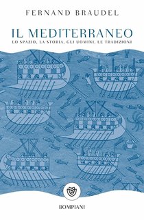Fernand Braudel - Il Mediterraneo (2017)