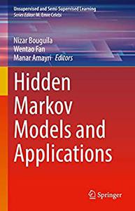 Hidden Markov Models and Applications (Unsupervised and Semi-Supervised Learning)