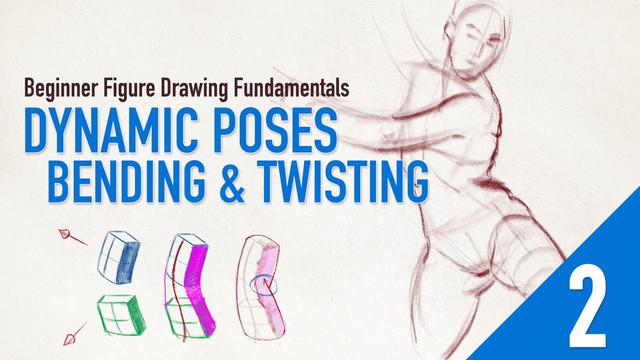 Beginner Figure Drawing Fundamentals - Dynamic Poses, Bending and Twisting Beginner Figure Drawing Fundamentals - Dynamic Poses, Bending and Twisting