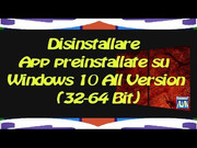 Disinstallare App preinstallate su Win 10 All Version (32-64 Bit