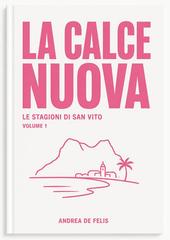 Andrea De Felis – Le stagioni di San Vito Vol. 1. La calce nuova (2026)