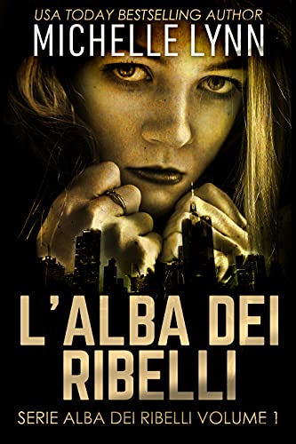 Michelle Lynn - L'alba dei Ribelli vol. 1 (2021)