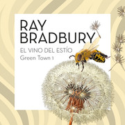 Ray Bradbury Green Town 1 El vino del est o - Ray Bradbury - Green Town 1 - El vino del estío - Voz Humana