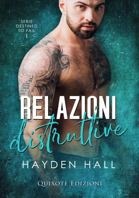 Hayden Hall - Destined to fail Vol. 1. Relazioni distruttive (2026)