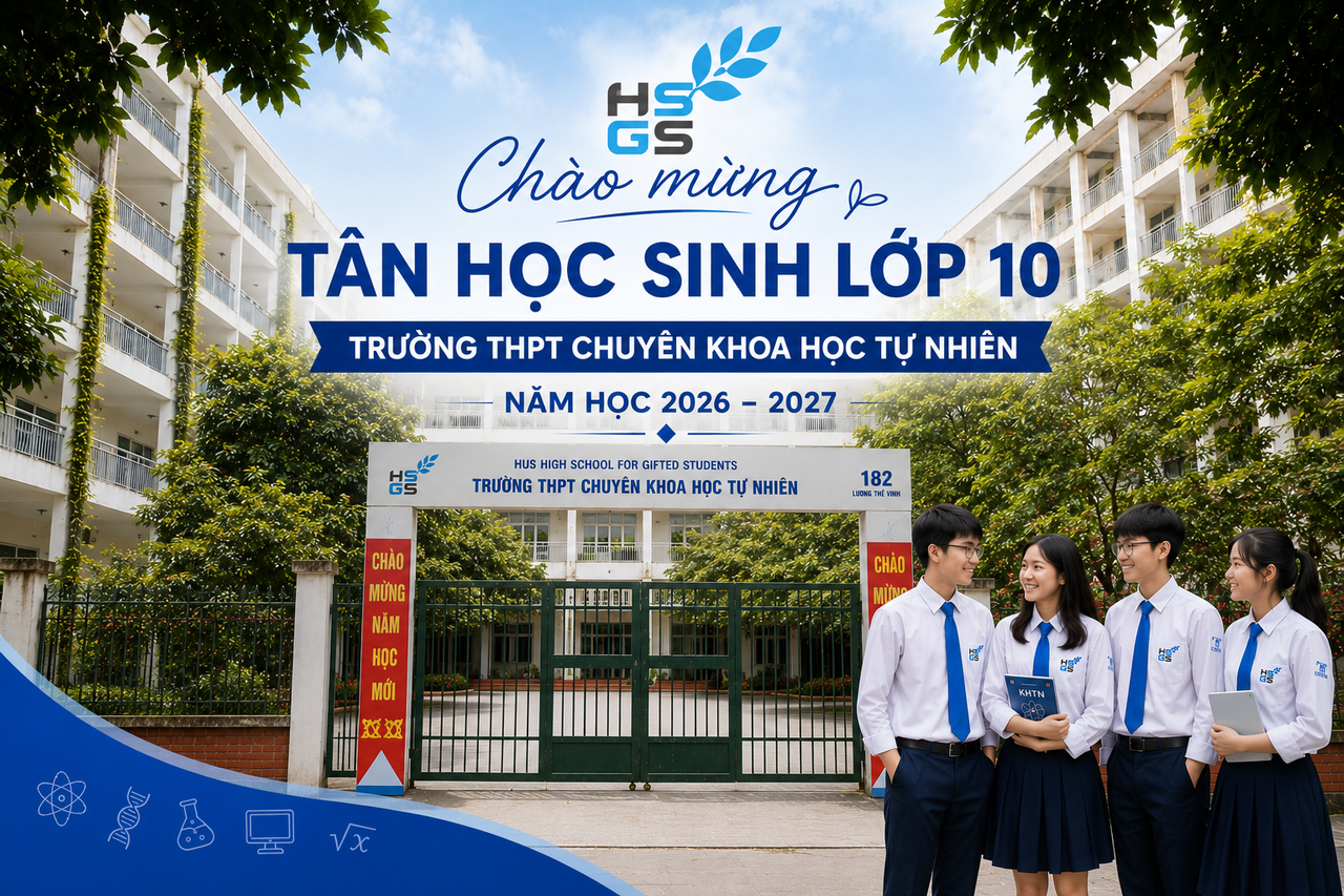 Thông báo kết quả tuyển sinh vào lớp 10 chuyên KHTN năm 2026, hướng dẫn thủ tục nhập học và thông báo phúc khảo