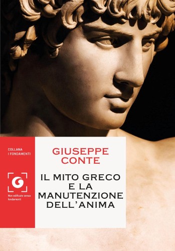 Giuseppe Conte - Il mito greco e la manutenzione dell'anima (2021)