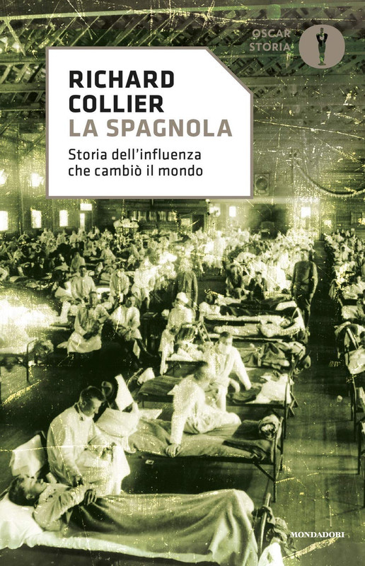 Richard Collier - La spagnola. Storia dell'influenza che cambiò il mondo (2020)