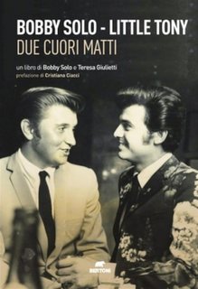 Bobby Solo, Teresa Giulietti - Due cuori matti. Bobby Solo e Little Tony (2023)