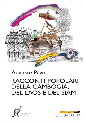 Auguste Pavie - Racconti popolari della Cambogia, del Laos e del Siam (2025)