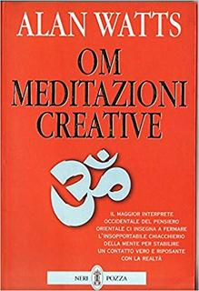 Alan Watts - OM. Meditazioni creative (1998)