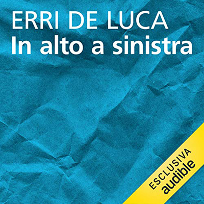 Erri De Luca - In alto a sinistra (2021) (mp3 - 128 kbps)