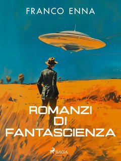 Franco Enna - Romanzi di fantascienza (2024)