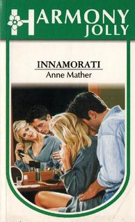 Anne Mather - Innamorati (1998)