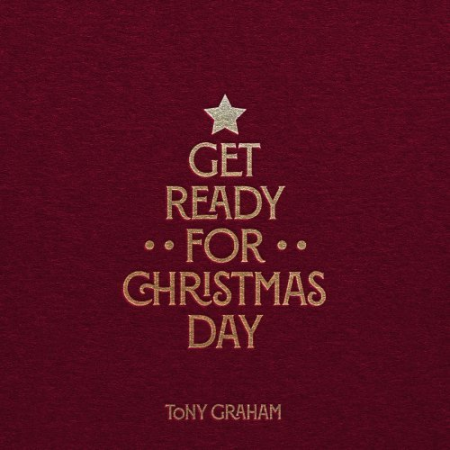 Tony Graham - Get Ready For Christmas Day (2020)