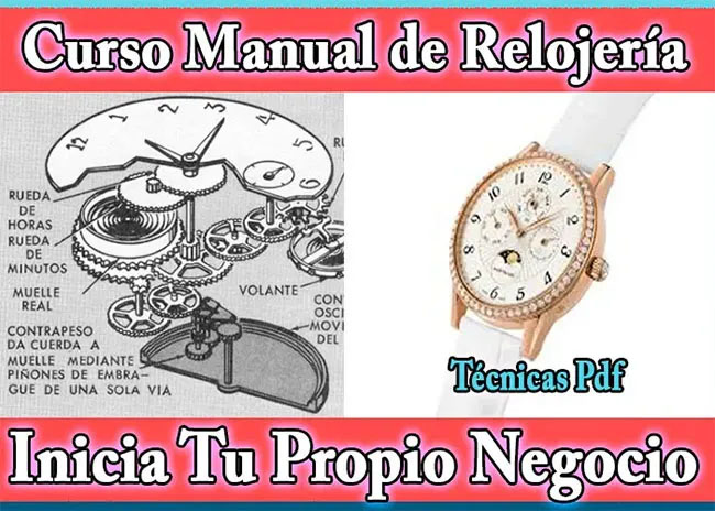 Curso Manual práctico de relojería técnica profesional Para relojeros