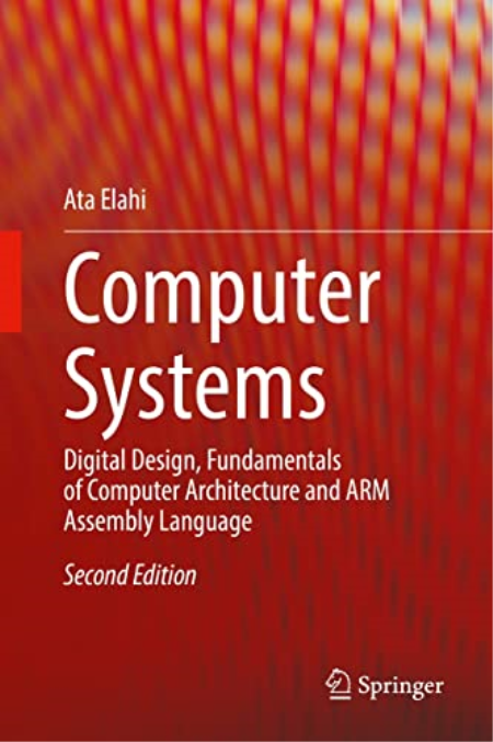 Computer Systems: Digital Design, Fundamentals of Computer Architecture and ARM Assembly Language 2nd Edition (True EPUB)