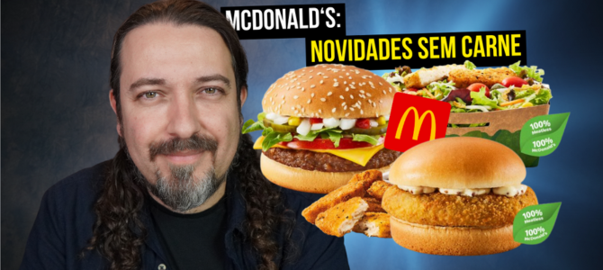 McDonald’s apresenta novidades sem carne em seu cardápio, mas peca com erros básicos