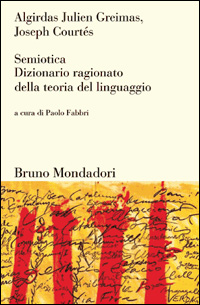 Algirdas Julien Greimas, Joseph Courtés - Semiotica Dizionario ragionato della teoria del linguaggio (2007)