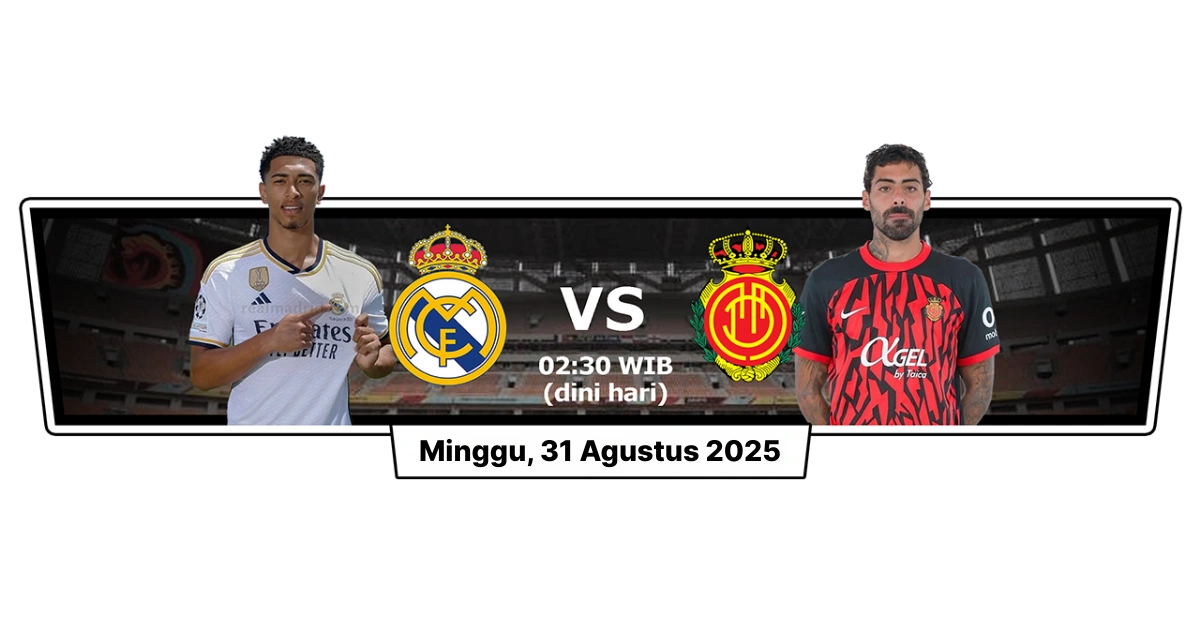 Prediksi dan Link Streaming La Liga 2025 Real Madrid vs Mallorca
