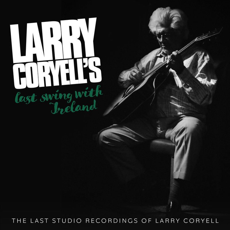 Larry Coryell – Larry Coryell’s Last Swing With Ireland (2021) [FLAC 24bit/48kHz]