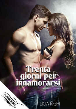 Licia Righi – Trenta giorni per innamorarsi (2021)
