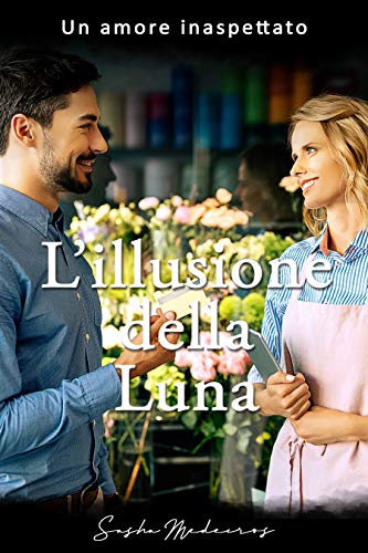 Sasha Medeiros – L’illusione della Luna: Un amore inaspettato (2021)