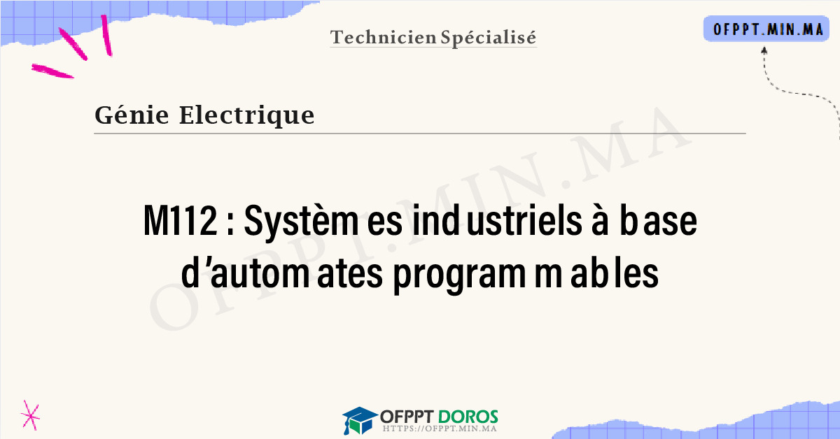 Sommaire détaillé du cours Systèmes industriels à base d’automates programmables M112 OFPPT - Structure du module