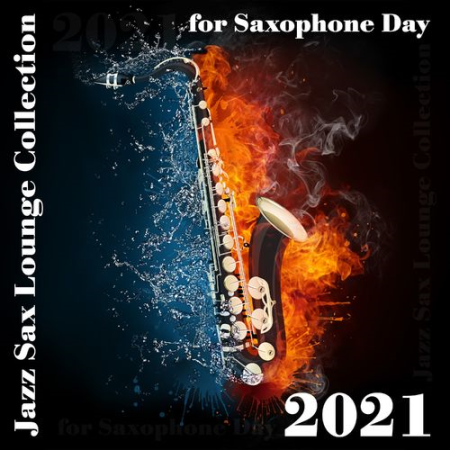 Jazz Sax Lounge Collection - Jazz Sax Lounge Collection for Saxophone Day (2021)