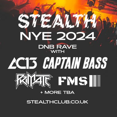 1900214-2dab97d4-stealth-nye-dnb-rave-ac13-captain-bass-primate-fms-more-400