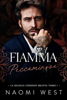 Naomi West - Dilogia Chekhov Bratva Vol. 1. Fiamma Peccaminosa (2024)