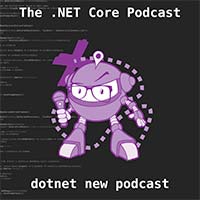 The .NET Core Podcast