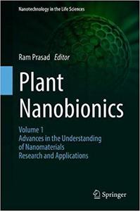 Plant Nanobionics: Volume 1, Advances in the Understanding of Nanomaterials Research and Applicat...