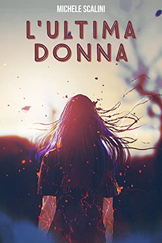 Michele Scalini ─ L'ultima donna (2021) Michele Scalini ─ L'ultima donna (2021)