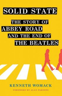 Solid State  The Story of  Abbey Road  and the End of the Beatles