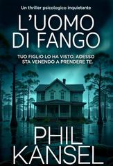 Phil Kansel – L’Uomo di Fango (2025)