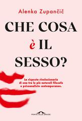 Alenka Zupančič – Che cosa è il sesso? (2018)