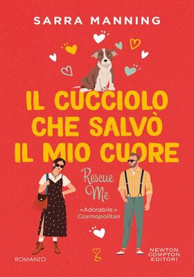 Sarra Manning - Il cucciolo che salvò il mio cuore. Rescue Me (2025)