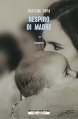 Patrizia Papa – Respiro di madre (2022)