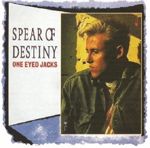 Spear of Destiny - One Eyed Jacks (1984) (Expanded Edition 2023) (Lossless + MP3)