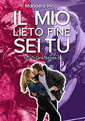 Manuela Ricci - The Bruins Series vol. 6. Il mio lieto fine sei tu (2019)