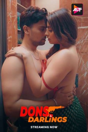 Dons & Darlings (2024) Hindi Season 01 [ Episodes 04-06 Added] | WEB-DL | 1080p | 720p | 480p | AltBalaji WEB Series | Download | Watch Online