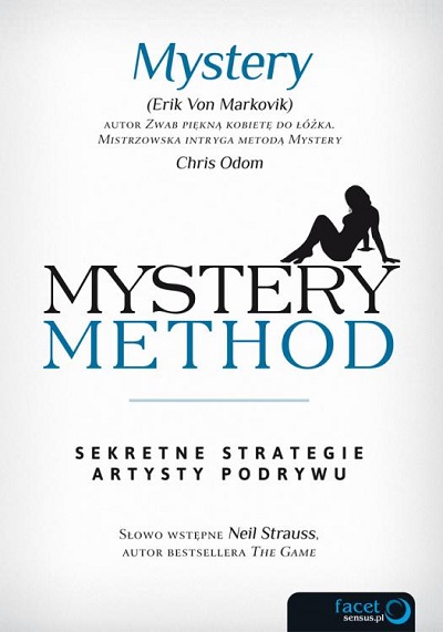 Erik von Markovik, Chris Odom - Mystery method: Sekretne strategie artysty podrywu