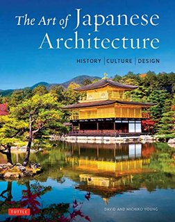 The Art of Japanese Architecture History Culture Design